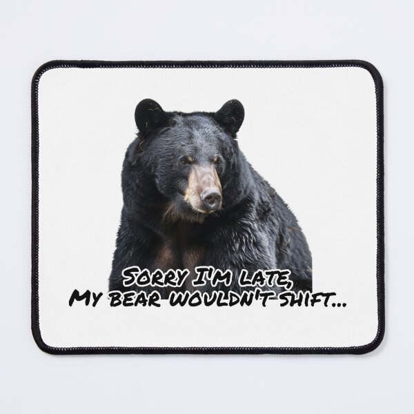 Item preview, Bear Keeper  Funny “Sorry I’m Late” designed and sold by IvyWolfArt.