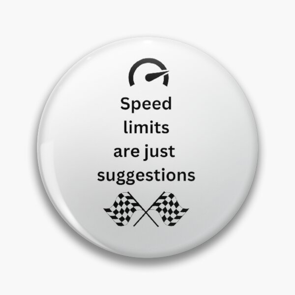 Item preview, Speed limits are just suggestions designed and sold by Big-E-Designs1.