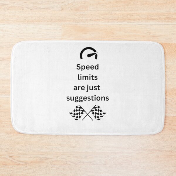 Item preview, Speed limits are just suggestions designed and sold by Big-E-Designs1.