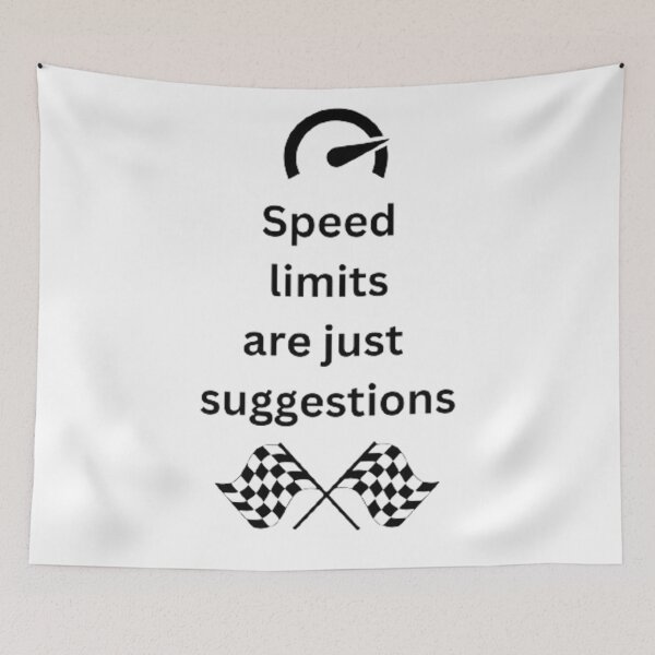 Item preview, Speed limits are just suggestions designed and sold by Big-E-Designs1.