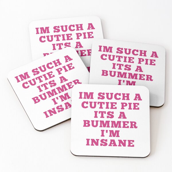 Item preview, IM SUCH A CUTIE PIE ITS A BUMMER I'M INSANE designed and sold by Cheerhub.