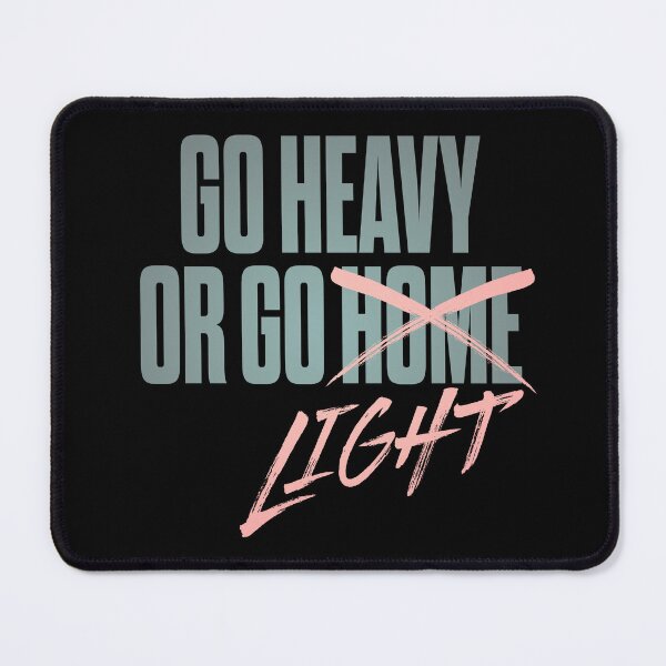 Item preview, Go heavy or go home/light. v.3 designed and sold by x1brett.