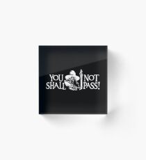 You Shall Not Pass! Variant Acrylic Block
