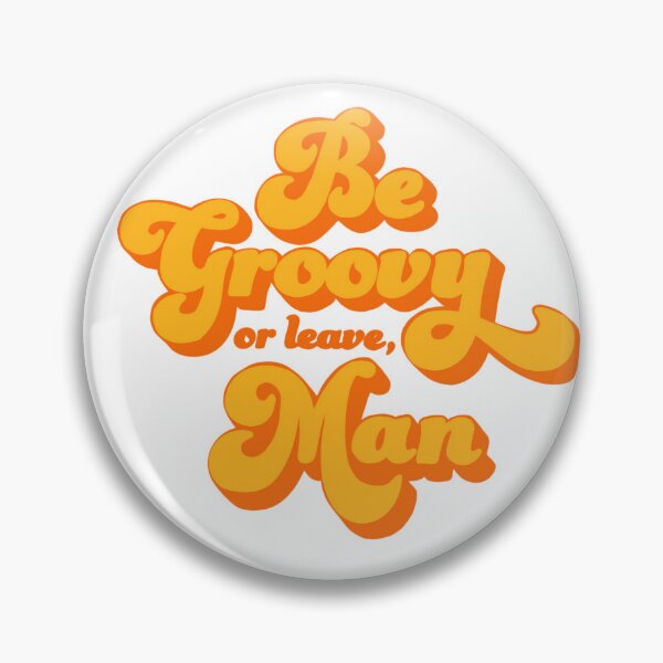 Item preview, Be Groovy Or Leave Man designed and sold by earthtokarly.