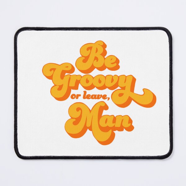 Item preview, Be Groovy Or Leave Man designed and sold by earthtokarly.