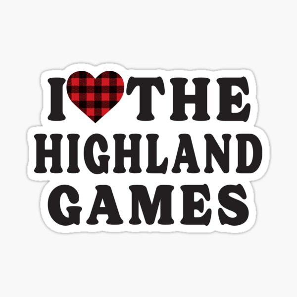 Item preview, I love the Highland Games, for bagpipe, highland dancing and sports enthusiasts designed and sold by TaraGbear.