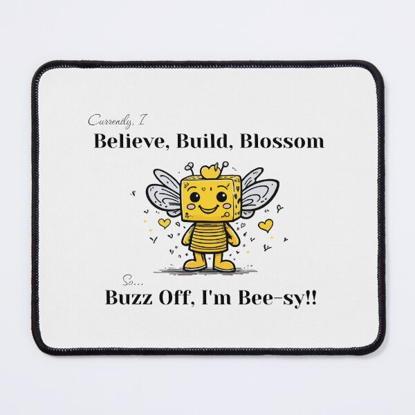 Item preview, Believe, Build, Blossom, So Buzz Off I'm Bee-sy! - Yellow bee, a cute and funny  designed and sold by ChuckleCharmz.
