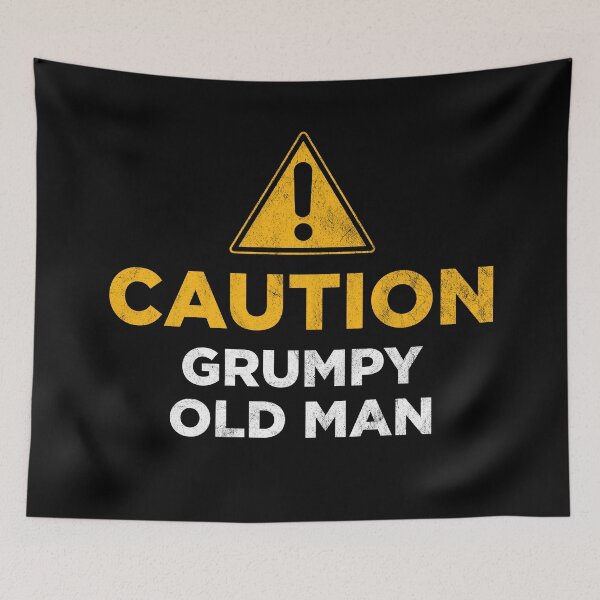 Item preview, Caution Grumpy Old Man designed and sold by PaulSDesign.