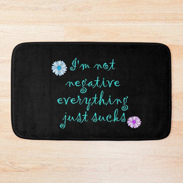 Item preview, I'm not negative,  everything just sucks  designed and sold by Roxburylane.