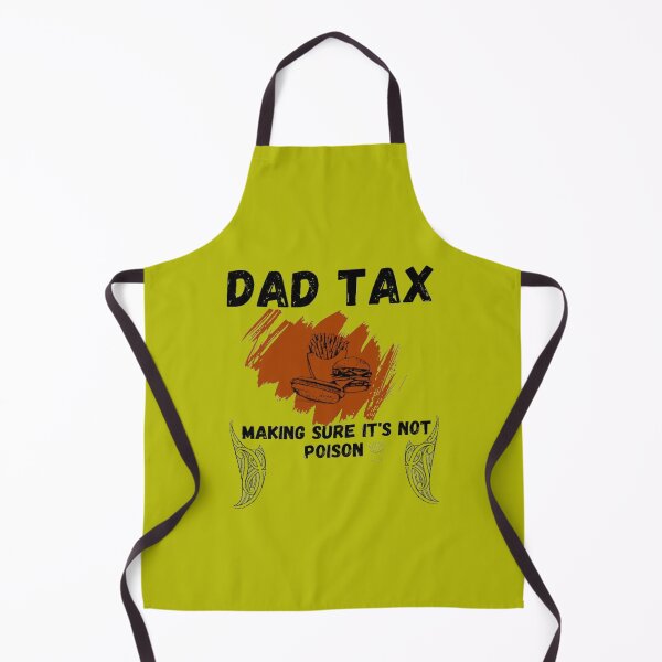 Item preview, Dad Tax Making sure It's Not Poison designed and sold by LOUCAS6.