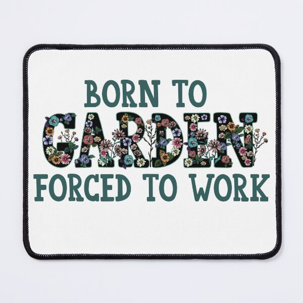 Item preview, Born to Garden Forced to Work Vibrant Graphic, Graphic Design for Garden Enthusiast  designed and sold by KT1981.