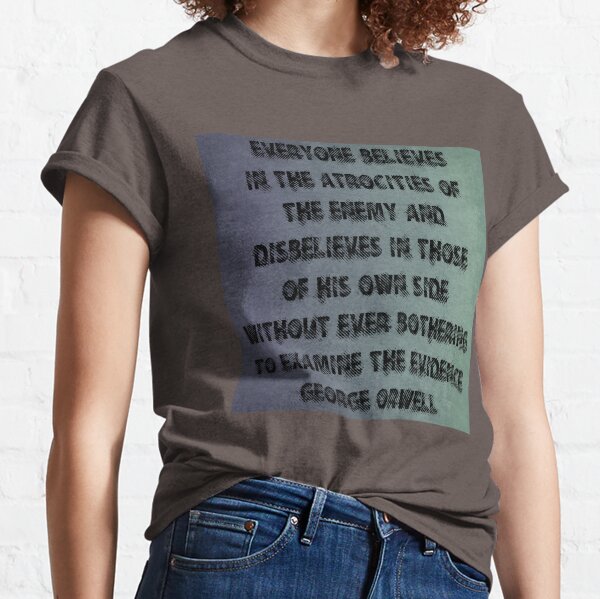 George Orwell - On our enemies Classic T-Shirt