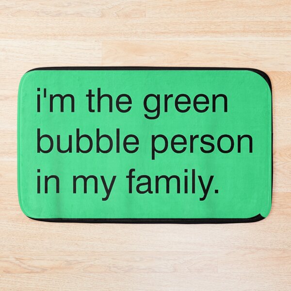 Item preview, I'm The Green Bubble Person In My Family designed and sold by skeastore.
