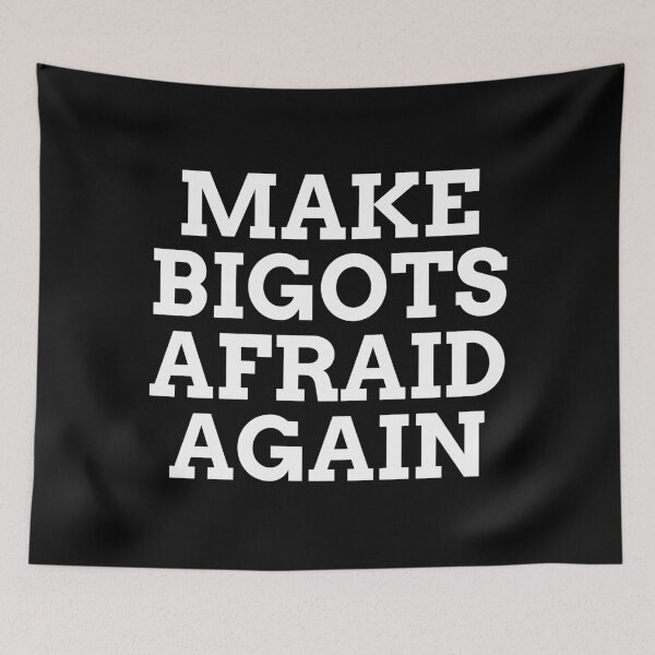 Item preview, Make bigots afraid again - Political resistance designed and sold by Inspirationmotivation.
