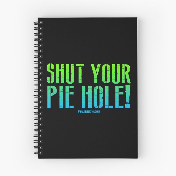Item preview, Shut Your Pie Hole designed and sold by johnnyclap.