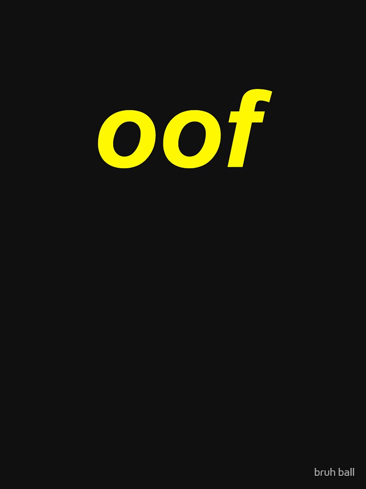Oof Roblox Death Sound Meme T Shirt By Cooki E Redbubble - oof ball roblox
