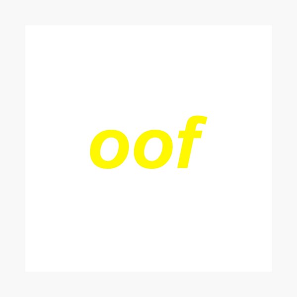 Oof Wall Art Redbubble - oof roblox death sound meme youtube meme on me me