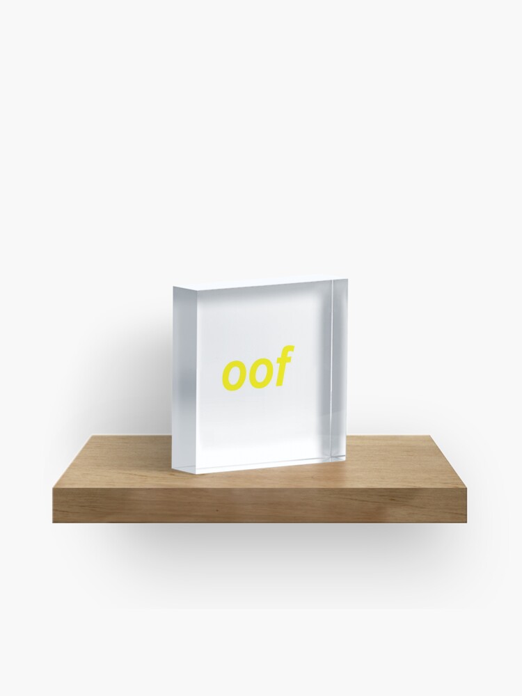 Oof Roblox Death Sound Meme Acrylic Block By Cooki E Redbubble - oof roblox death sound meme sleeveless top by cooki e redbubble