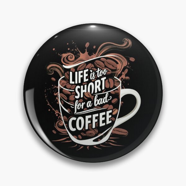 Item preview, Life is too short for a bad coffee  designed and sold by Sha1726.