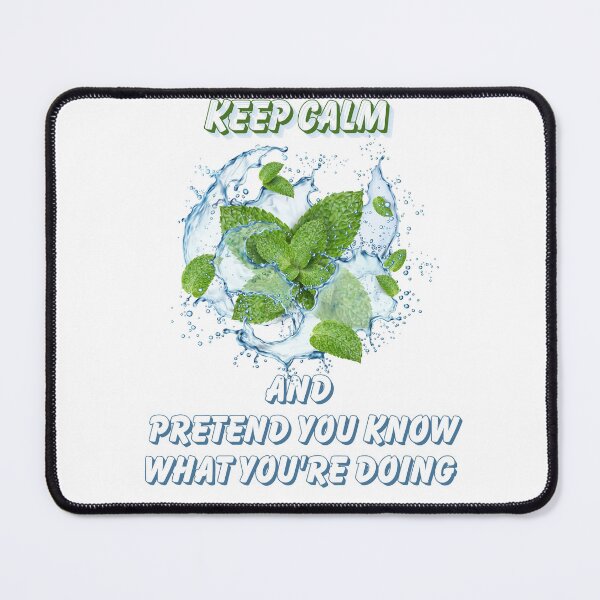 Item preview, Encouraging Mint - Keep calm and pretend you know what you’re doing designed and sold by PawsitivelyElla.
