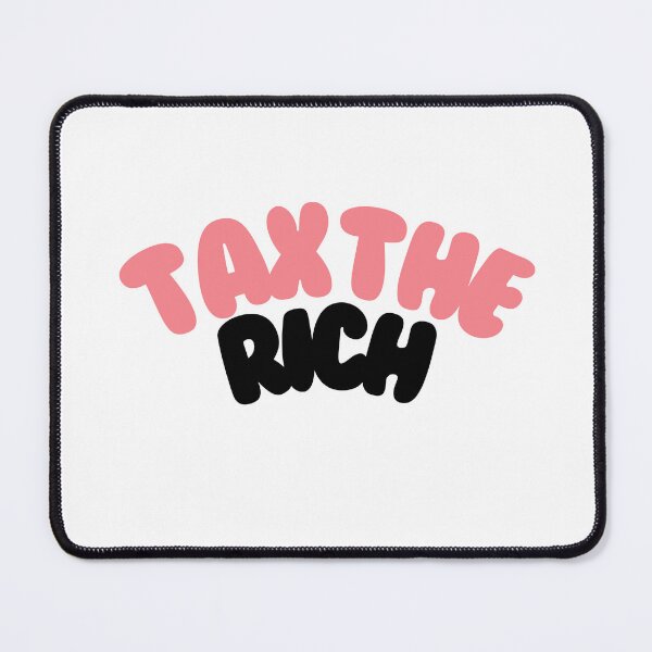 Item preview, Tax the rich designed and sold by hannahronana.