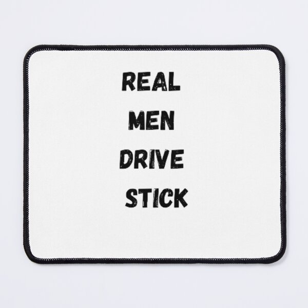 Item preview, Real Men Drive Stick designed and sold by Big-E-Designs1.