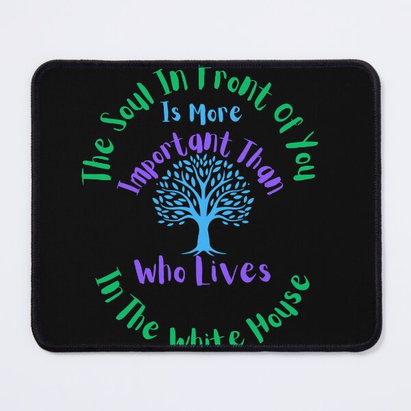 Item preview, Inspirational Tree Graphic Tee, The Soul In Front of You Is More Important Than The White House designed and sold by MiracleROLArt.