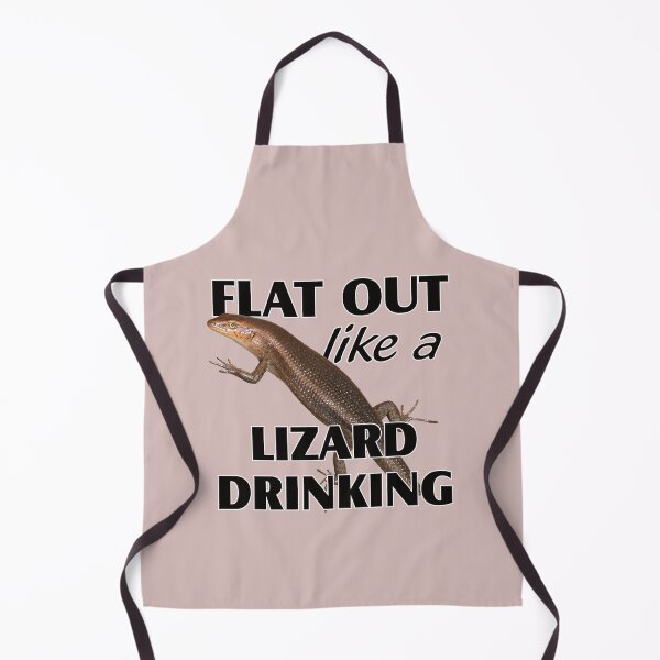 Item preview, Flat out like a lizard drinking designed and sold by Jenny  Dyer.