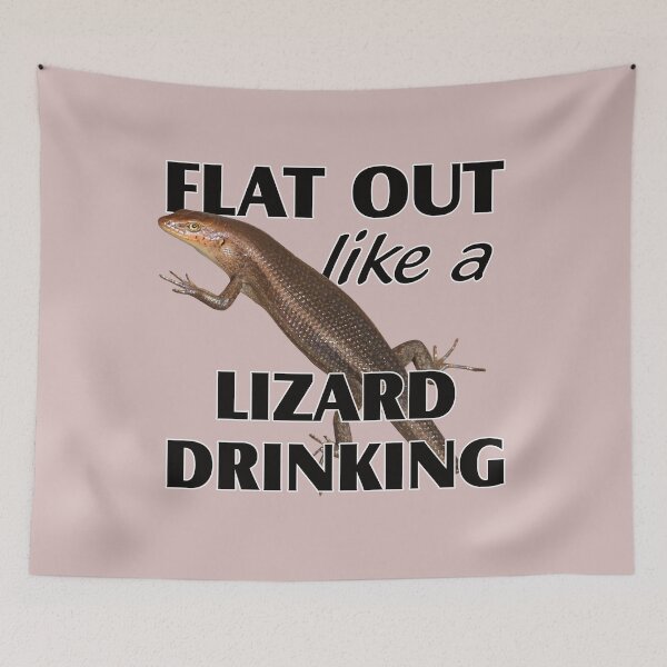 Item preview, Flat out like a lizard drinking designed and sold by Jenny  Dyer.