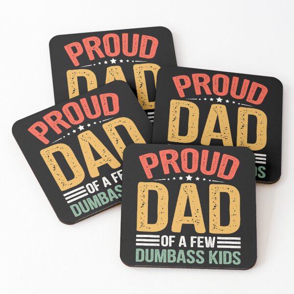 Item preview, Proud Dad Of A Few Dumbass Kids Fathers Day - Fathers Are Truly The Best Kids Not So Much designed and sold by AUDA-D.