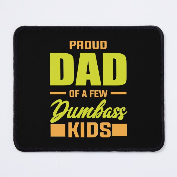 Item preview, Proud Dad Of A Few Dumbass Kids Fathers Day - Fathers Are Truly The Best Kids Not So Much designed and sold by AUDA-D.