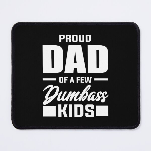 Item preview, Proud Dad Of A Few Dumbass Kids Fathers Day - Fathers Are Truly The Best Kids Not So Much designed and sold by AUDA-D.