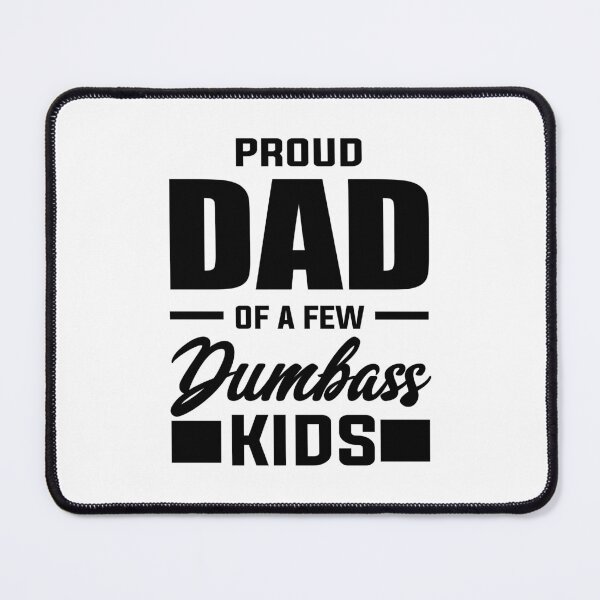 Item preview, Proud Dad Of A Few Dumbass Kids Fathers Day - Fathers Are Truly The Best Kids Not So Much designed and sold by AUDA-D.