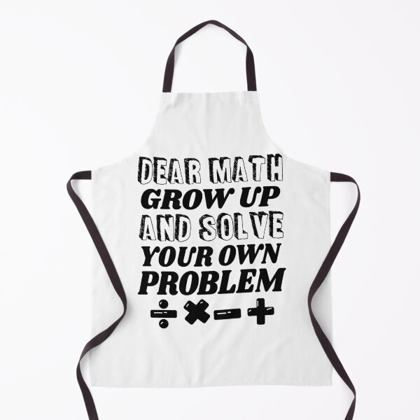 Item preview, Dear Math Grow Up And Solve Your Own Problem designed and sold by ScienceCorner.