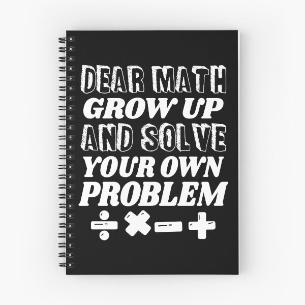 Item preview, Dear Math Grow Up And Solve Your Own Problem designed and sold by ScienceCorner.