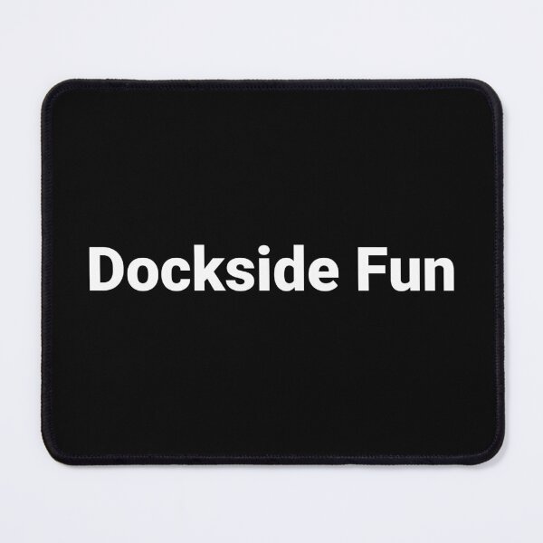 Item preview, Dockside Fun designed and sold by Text-based T-Shirts and Gifts.