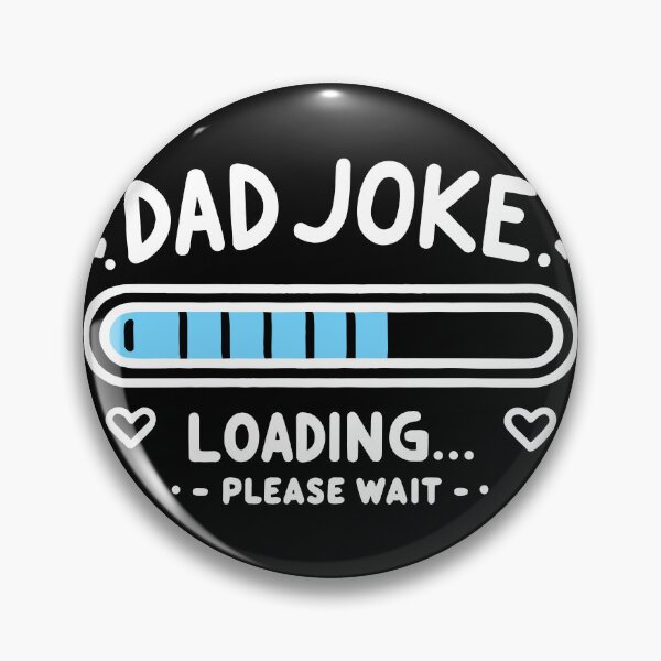 Item preview, Dad Joke Loading... Please Wait designed and sold by BluRockDesigns.