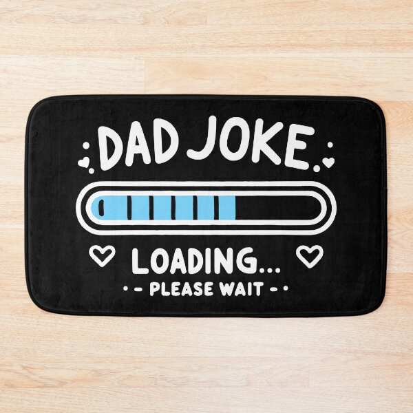 Item preview, Dad Joke Loading... Please Wait designed and sold by BluRockDesigns.