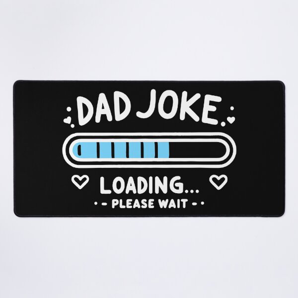 Item preview, Dad Joke Loading... Please Wait designed and sold by BluRockDesigns.