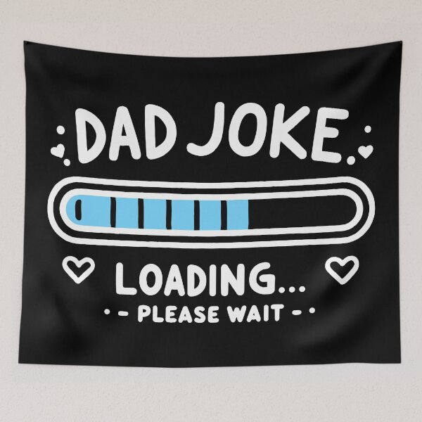 Item preview, Dad Joke Loading... Please Wait designed and sold by BluRockDesigns.
