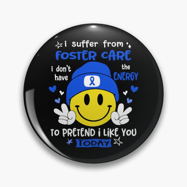 Item preview, I suffer from Foster Care i do not have the ENERGY to pretend i like you TODAY designed and sold by KatMercerr.