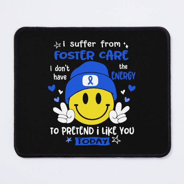 Item preview, I suffer from Foster Care i do not have the ENERGY to pretend i like you TODAY designed and sold by KatMercerr.