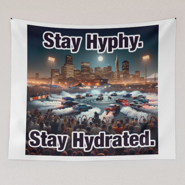 Item preview, Stay Hyphy Stay Hydrated Side Shows designed and sold by DyfunctionalTee.