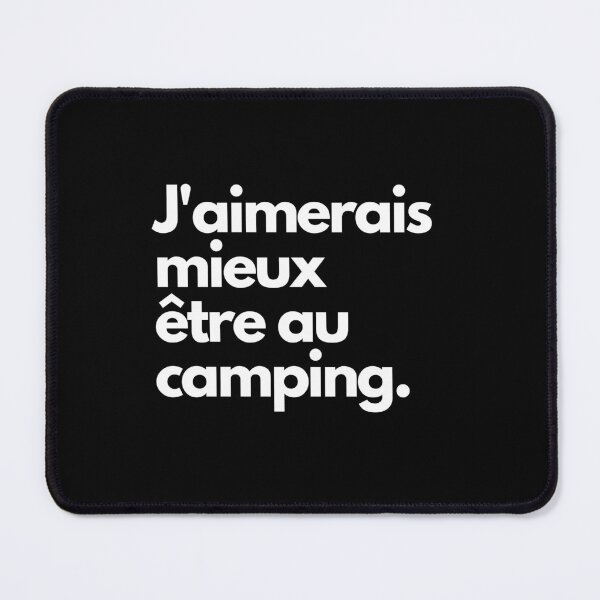 Item preview, j'aimerais mieux etre au camping designed and sold by FatBirdie.