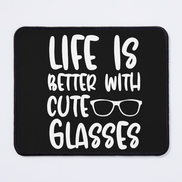 Item preview, Life Is Better With Cute Glasses designed and sold by HappyDelights.