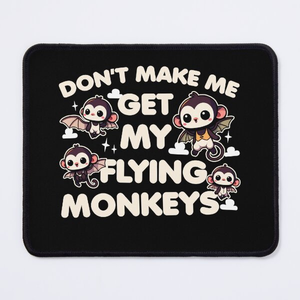 Item preview, Don't Make Me Get My Flying Monkeys designed and sold by DetourShirts.