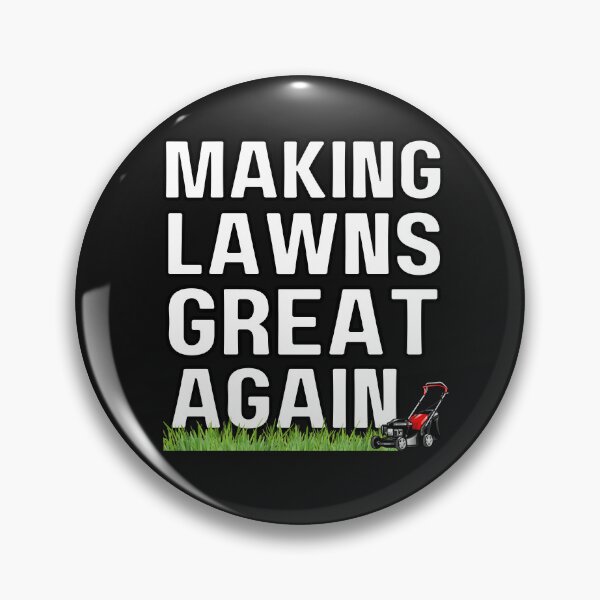 Item preview, Making Lawns Great Again - Funny Lawn Mowing Quote designed and sold by HappyDelights.