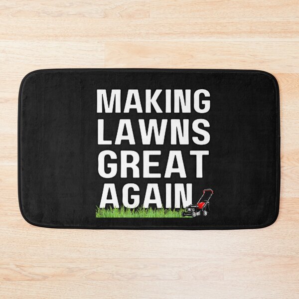 Item preview, Making Lawns Great Again - Funny Lawn Mowing Quote designed and sold by HappyDelights.
