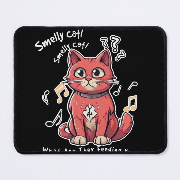 Item preview, Smelly Cat, Smelly Cat, What Are They Feeding You? designed and sold by CoolEnthusias.
