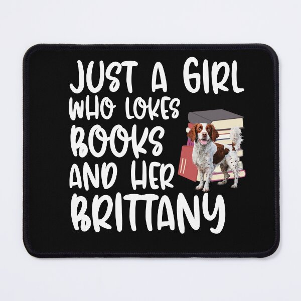 Item preview, Just A Girl Who Loves Books And Her Brittany designed and sold by TheAnimalZ00.